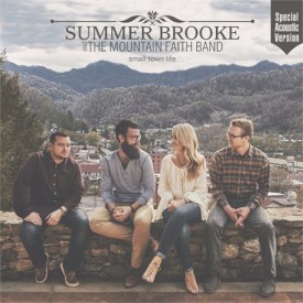 Summer Brooke & The Mountain Faith Band Small Town Life album